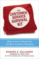 The Customer Service Survival Kit: What to Say to Defuse Even the Worst Customer Situations 0814431836 Book Cover