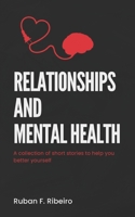 Relationships and Mental Health: A collection of short stories to help you better yourself B0CTV888JP Book Cover