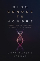 Dios conoce tu nombre: Redescubre tu identidad y propósito en Cristo (Spanish Edition) 0829775536 Book Cover