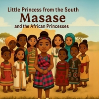 Little princess from the South: Masase and the African princesses. (Masase and the Princesses.) B0F4P2V3HD Book Cover