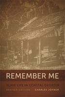 Remember me: Slave life in coastal Georgia 0820338753 Book Cover