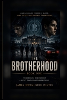 The Brotherhood: A Contemporary Crime Thriller of Family, Betrayal, and Hidden Power B0HGM56HZD Book Cover