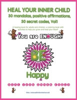 Heal your inner child, 30 mandalas, positive affirmations, 30 secret codes, Vol1 B08WK2HFRJ Book Cover