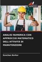 Analisi Numerica Con Approccio Matematico Dell'attività Di Manutenzione (Italian Edition) 6209356680 Book Cover