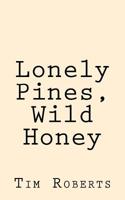 Lonely Pines, Wild Honey 1540305929 Book Cover