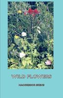 Wild flowers 1164118544 Book Cover