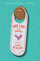 Our Lady of the Prairie 132850798X Book Cover