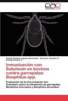 Inmunizacion Con Subolesin En Bovinos Contra Garrapatas Boophilus Spp. 3659031631 Book Cover