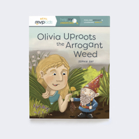 Olivia Uproots the Arrogant Weed: Feeling Arrogant and Learning Humility 1642551902 Book Cover