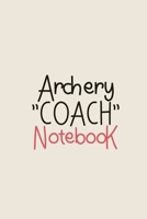 Archery Coach Notebook: Lined Journal Notebook for Coaches - Sport Coaching Notebook - Perfect Gift For Archery coach gifts for men (100 Pages, 6 x 9 inches) 1661384803 Book Cover