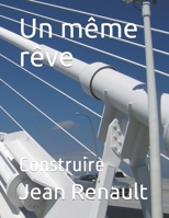 Un même rêve: Construire (French Edition) B0892DFXY1 Book Cover