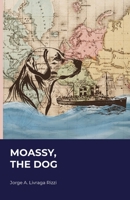 Moassy, The Dog 8194946867 Book Cover