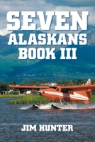 Seven Alaskans Book III B0FM3CN4RV Book Cover