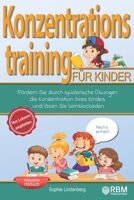 Mach´s einfach! Konzentrationstraining für Kinder: Fördern Sie durch spielerische Übungen die Konzentration Ihres Kindes und lösen Sie Lernblockaden! ... (Konzentrationsübungen) B099ZX9FJM Book Cover