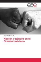 Nación y género en el Oriente boliviano 6202140496 Book Cover