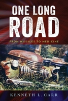 One Long Road: From Missiles to Medicine B0CNX17D2T Book Cover