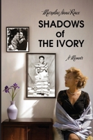Shadows of The Ivory: A Memoir 6588595697 Book Cover