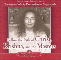 Follow the Path of Christ, Krishna and the Masters 0876125062 Book Cover