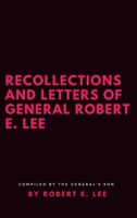 Recollections & Letters of General Robert E. Lee 0486461823 Book Cover