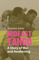Mideast Tango: A Story of War and Awakening 9659160208 Book Cover