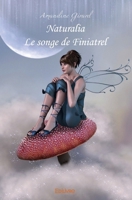 Naturalia - Le songe de Finiatrel (French Edition) 2334043559 Book Cover