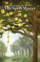 Journey Into the Realm: The Spell Master 1621417182 Book Cover