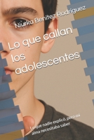 Lo que callan los adolescentes: Lo que nadie explicó, pero mi alma necesitaba saber (Spanish Edition) B0FPBLGJDM Book Cover