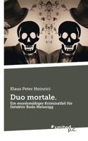 Duo mortale.: Ein mordsm��iger Kriminalfall f�r Detektiv Bodo Melanigg 3710351146 Book Cover