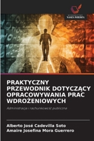 Praktyczny Przewodnik DotyczAcy Opracowywania Prac WdroZeniowych (Polish Edition) 6208409551 Book Cover