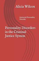 Personality Disorders in the Criminal Justice System: Antisocial Personality Disorder 179905294X Book Cover