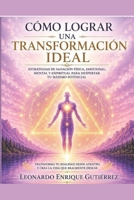 COMO LOGRAR UNA TRANSFORMACION IDEAL (Spanish Edition) B0H1LZW6GK Book Cover