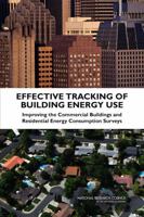 Effective Tracking of Building Energy Use: Improving the Commercial Buildings and Residential Energy Consumption Surveys 0309254019 Book Cover