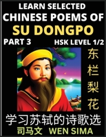 Chinese Poems of Su Songpo (Part 3)- Essential Book for Beginners (HSK Level 1/2) to Self-learn Chinese Poetry of Su Shi with Simplified Characters, ... history & Traditional Cult B0C1SCRNLY Book Cover