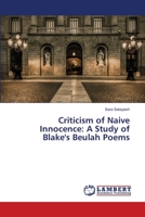 Criticism of Naive Innocence: A Study of Blake's Beulah Poems 3659475203 Book Cover