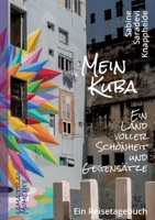 Mein Kuba: Ein Land voller Sch?nheit und Gegens?tze 3756215822 Book Cover