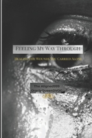 “Feeling My Way Through the Dark”: The Healing Path " Never ending Journey of Healing" (CLARITY OF HEALING) B0GQYXXQ2L Book Cover
