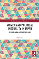 Women and Political Inequality in Japan: Gender Imbalanced Democracy 0367522101 Book Cover