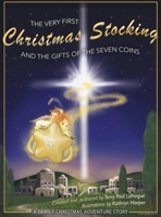 The Very First Christmas Stocking & the Gifts of the 7 Coins: A Children's Christmas Story Book 145755027X Book Cover