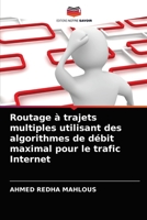 Routage à trajets multiples utilisant des algorithmes de débit maximal pour le trafic Internet 6203556939 Book Cover