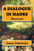 A Dialogue in Hades.. 9354847609 Book Cover