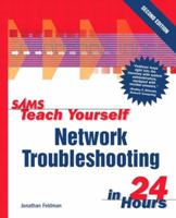 Sams Teach Yourself Network Troubleshooting in 24 Hours (2nd Edition) (Sams Teach Yourself) 0672323737 Book Cover