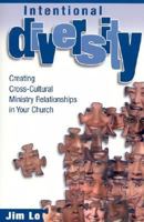 Intentional Diversity: Creating Cross-Cultural Relationships in Your Church 0898272424 Book Cover