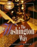 The Washington Way (Great Presidential Decisions) 0822529289 Book Cover