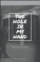 The Hole In My Hand 1393433189 Book Cover