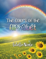 The Colors of the Alphabet 1638673071 Book Cover