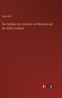 Die Apologie des Apuleius von Madaura und die antike Zauberei 3368403095 Book Cover