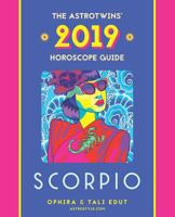 Scorpio 2019: The Astrotwins' Horoscope: The Complete Annual Astrology Guide and Planetary Planner 1730895654 Book Cover
