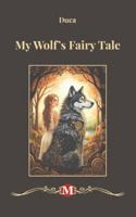 My Wolf's Fairy Tale B0G3Q3BZZ5 Book Cover