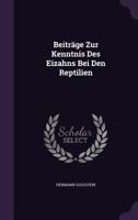 Beitrage Zur Kenntnis Des Eizahns Bei Den Reptilien 1359340378 Book Cover