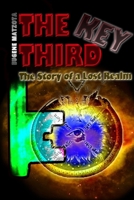 THE THIRD KEY: The Story of a lost Realm B0B4KQRMS7 Book Cover